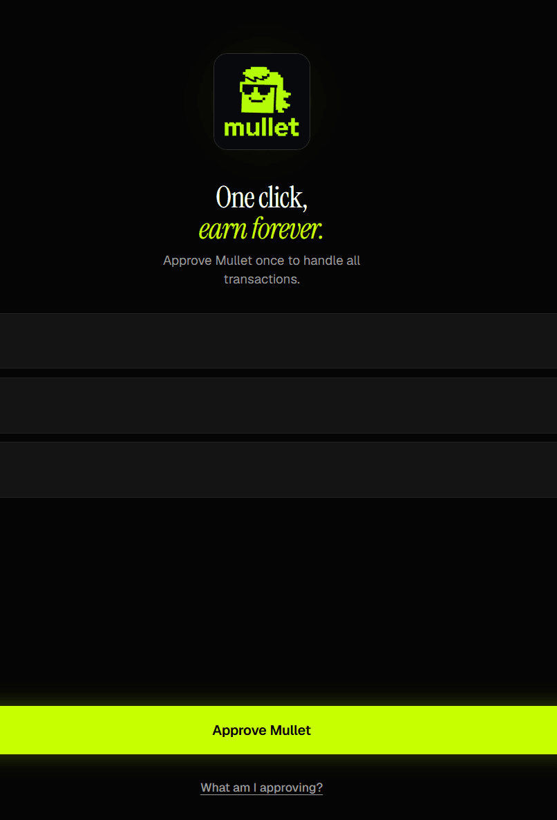 The Approve Mullet screen — 'One click, earn forever.' with an Approve Mullet button and a 'What am I approving?' link.